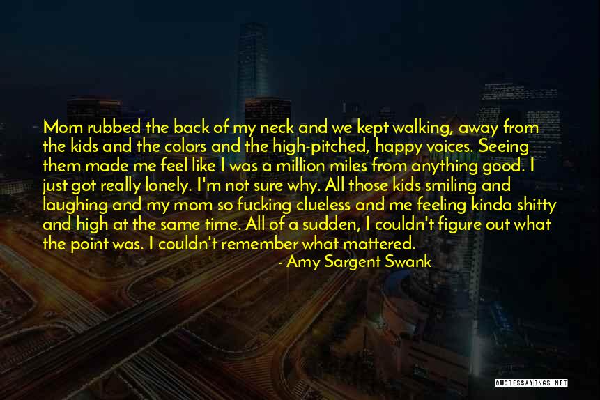 Mom In A Million Quotes By Amy Sargent Swank Mom In A Million Quotes By Amy Sargent Swank