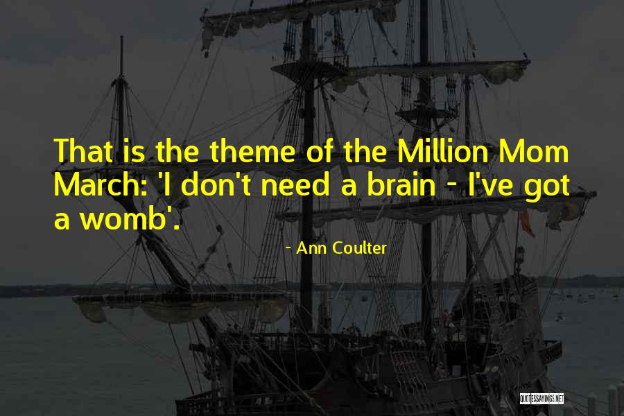 Mom In A Million Quotes By Ann Coulter