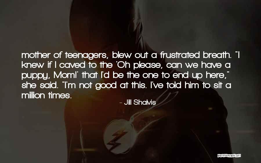 Mom In A Million Quotes By Jill Shalvis