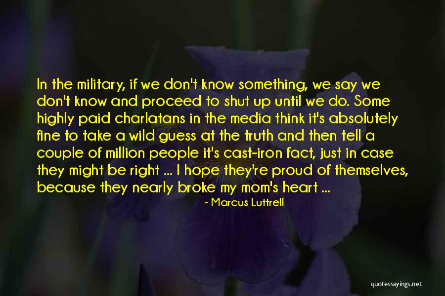 Mom In A Million Quotes By Marcus Luttrell Mom In A Million Quotes By Marcus Luttrell