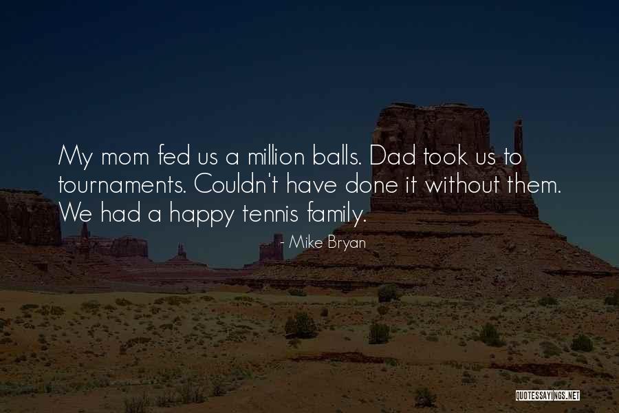 Mom In A Million Quotes By Mike Bryan