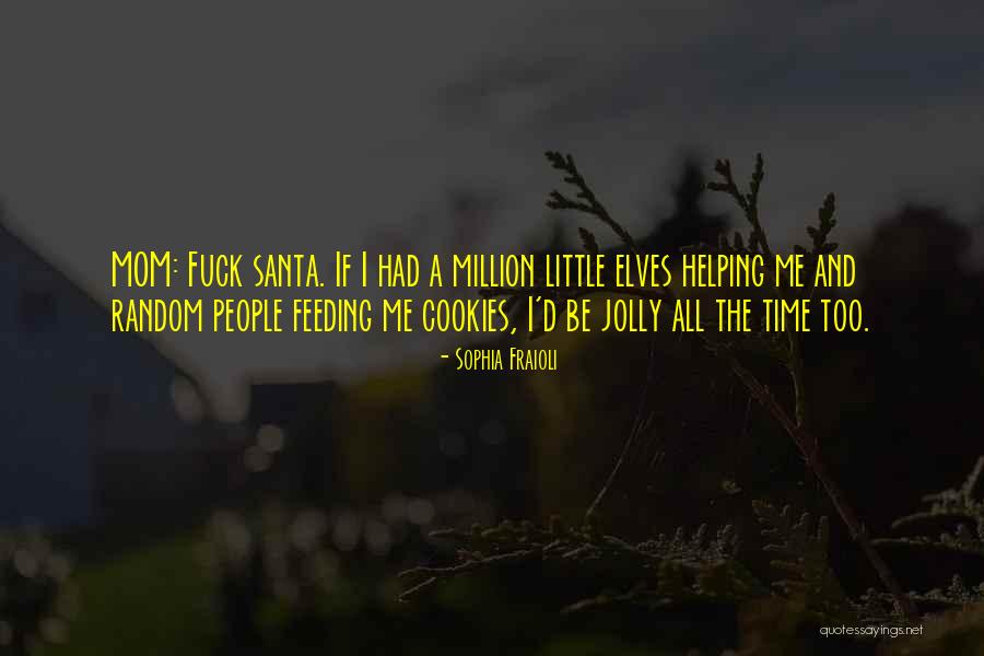 Mom In A Million Quotes By Sophia Fraioli Mom In A Million Quotes By Sophia Fraioli