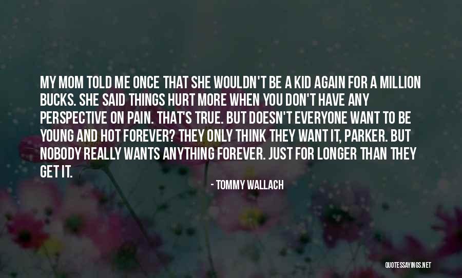Mom In A Million Quotes By Tommy Wallach Mom In A Million Quotes By Tommy Wallach