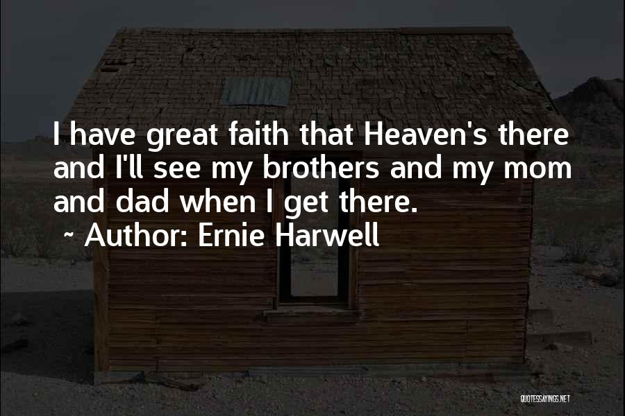 Mom In Heaven Quotes By Ernie Harwell