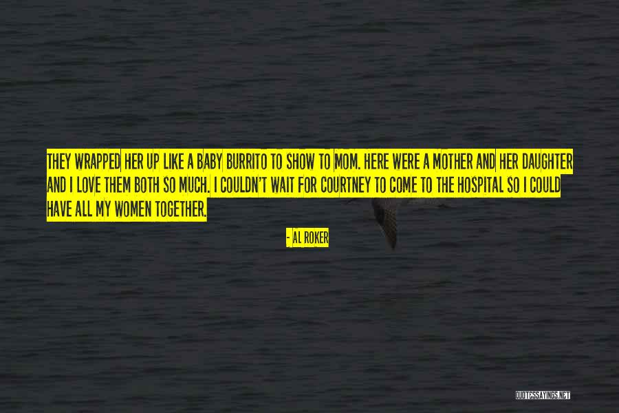 Mom In Hospital Quotes By Al Roker Mom In Hospital Quotes By Al Roker