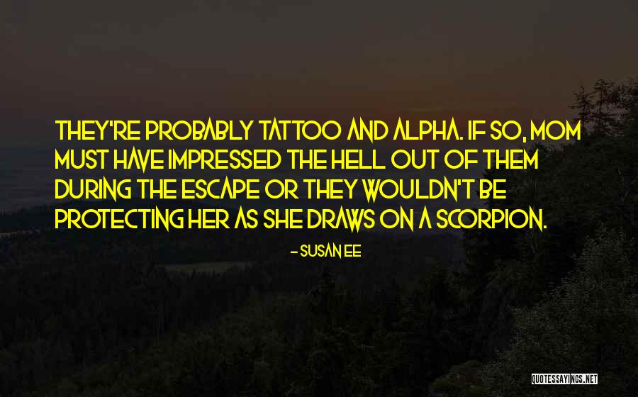 Mom Is Alpha Quotes By Susan Ee Mom Is Alpha Quotes By Susan Ee