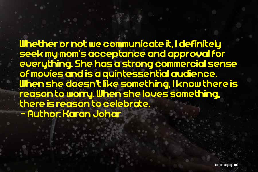 Mom Is Everything Quotes By Karan Johar