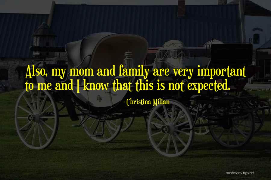 Mom Is Important Quotes By Christina Milian Mom Is Important Quotes By Christina Milian