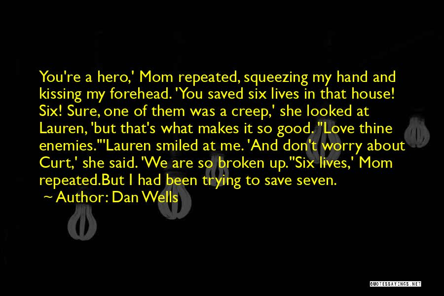 Mom Is My Hero Quotes By Dan Wells