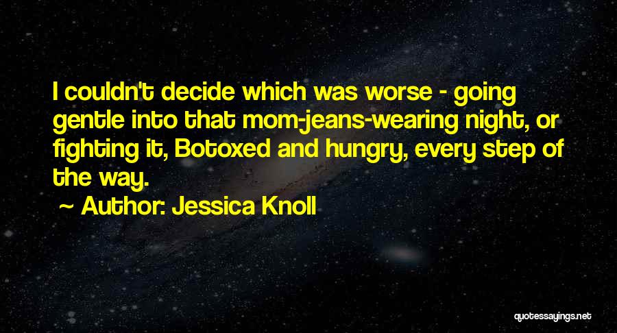 Mom Jeans Quotes By Jessica Knoll