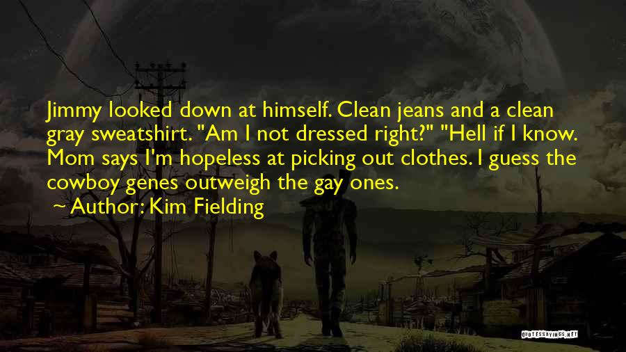 Mom Jeans Quotes By Kim Fielding