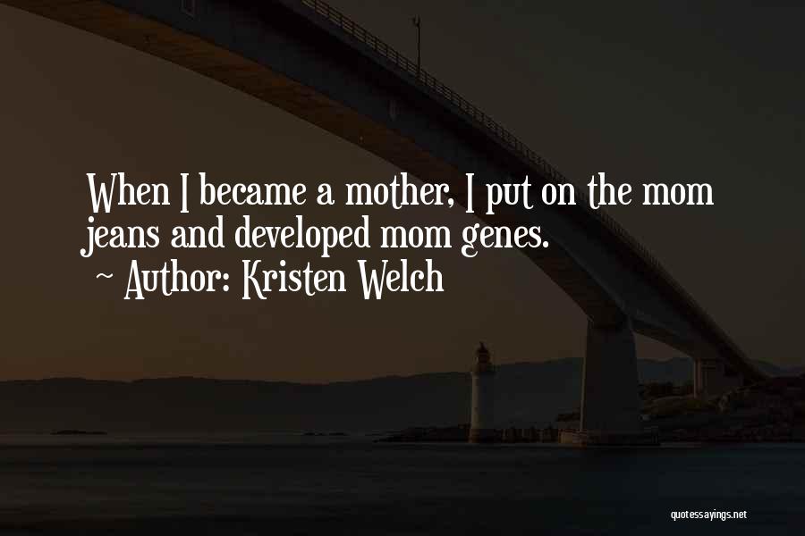 Mom Jeans Quotes By Kristen Welch