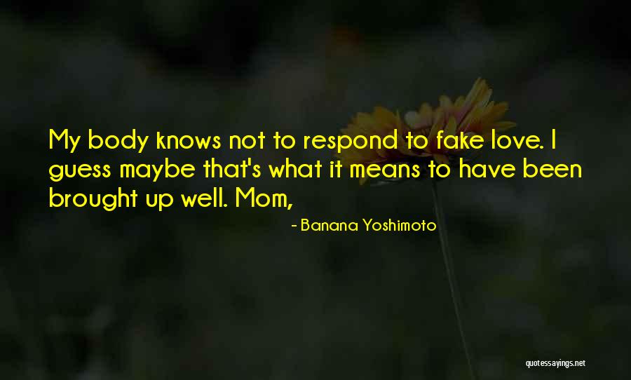 Mom Knows Best Quotes By Banana Yoshimoto Mom Knows Best Quotes By Banana Yoshimoto