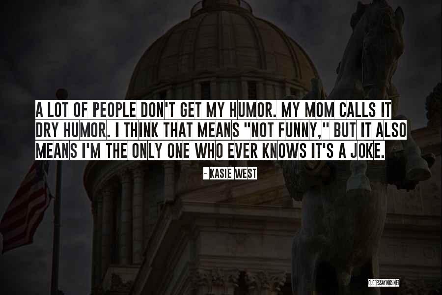 Mom Knows Best Quotes By Kasie West Mom Knows Best Quotes By Kasie West