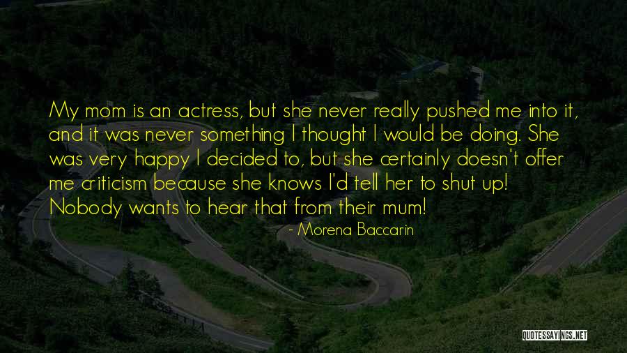 Mom Knows Best Quotes By Morena Baccarin Mom Knows Best Quotes By Morena Baccarin