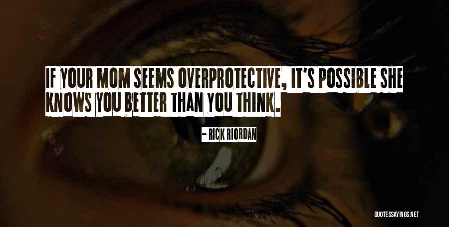 Mom Knows Best Quotes By Rick Riordan Mom Knows Best Quotes By Rick Riordan
