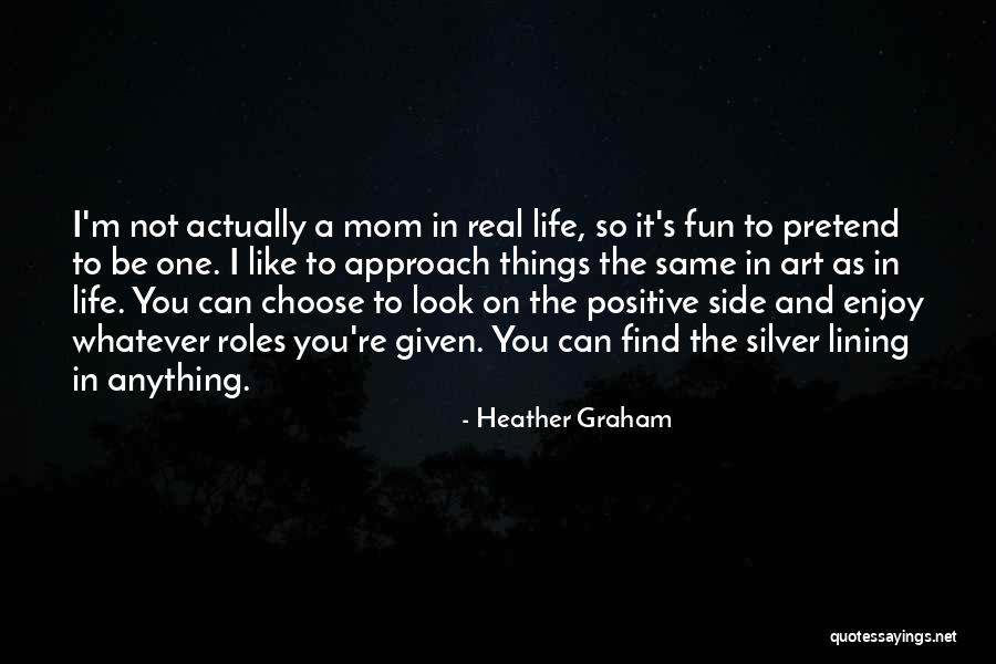 Mom Life Be Like Quotes By Heather Graham Mom Life Be Like Quotes By Heather Graham