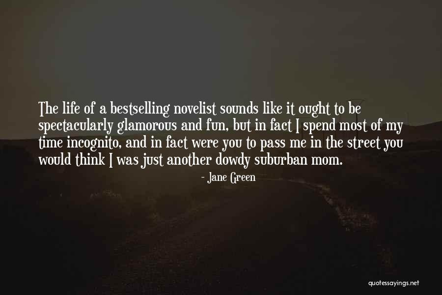 Mom Life Be Like Quotes By Jane Green Mom Life Be Like Quotes By Jane Green