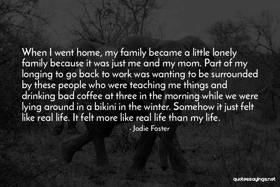 Mom Life Be Like Quotes By Jodie Foster Mom Life Be Like Quotes By Jodie Foster