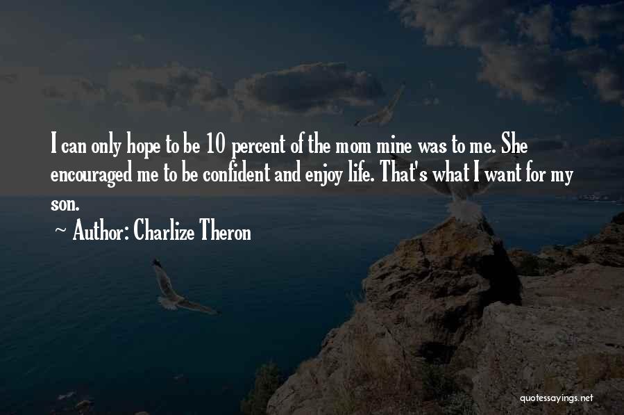 Mom Life Quotes By Charlize Theron