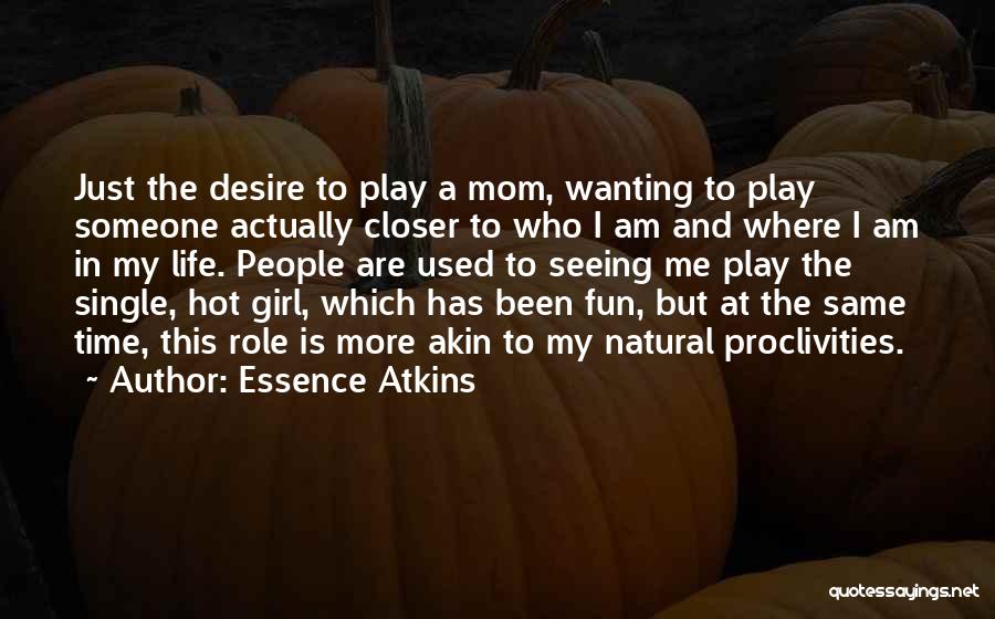Mom Life Quotes By Essence Atkins