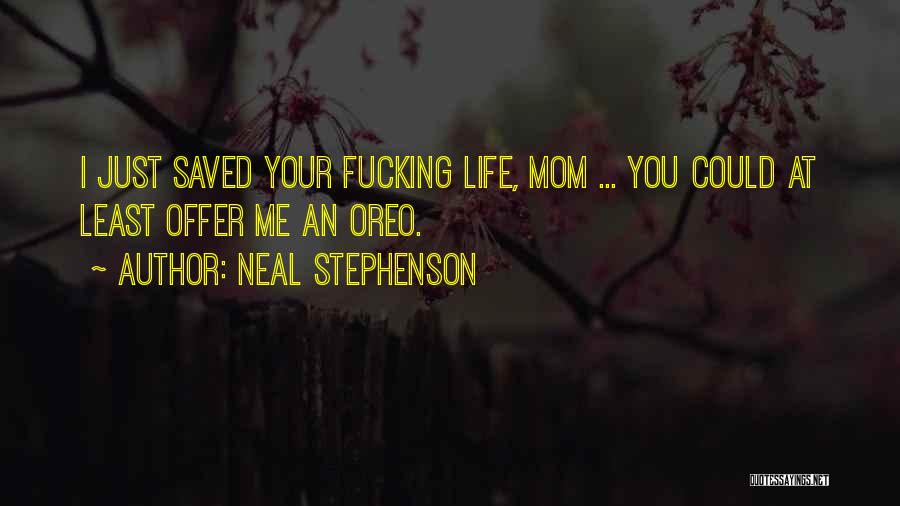 Mom Life Quotes By Neal Stephenson