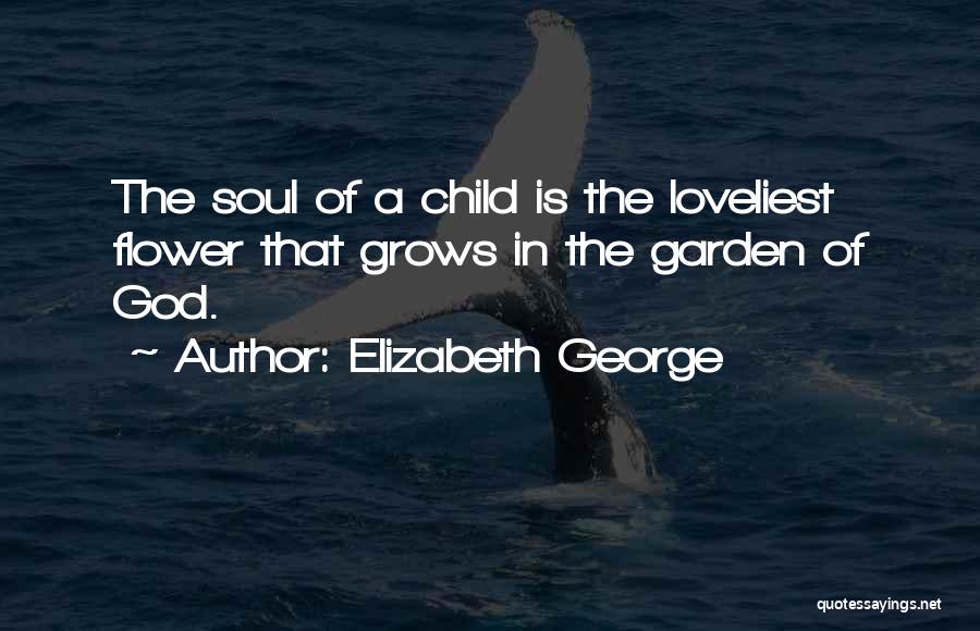 Mom Love For Her Child Quotes By Elizabeth George