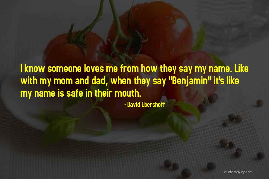 Mom N Dad Quotes By David Ebershoff