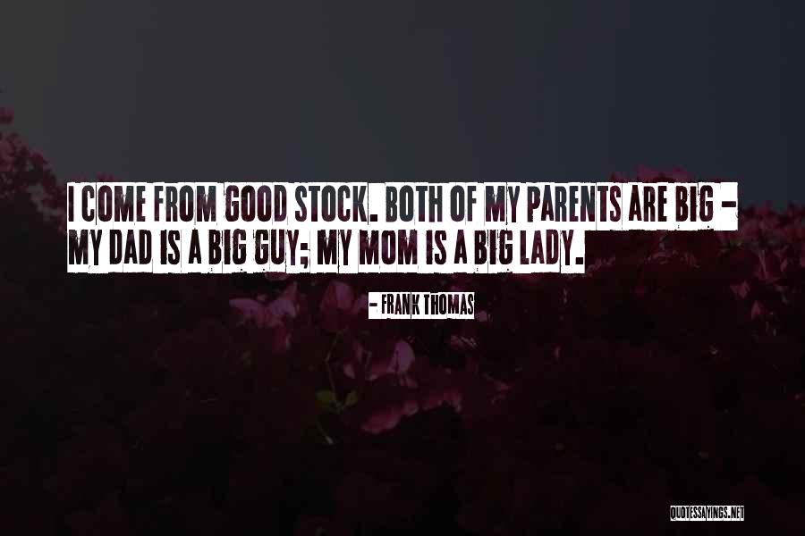 Mom N Dad Quotes By Frank Thomas Mom N Dad Quotes By Frank Thomas