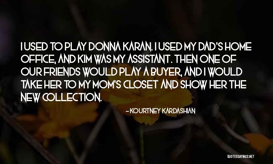 Mom N Dad Quotes By Kourtney Kardashian