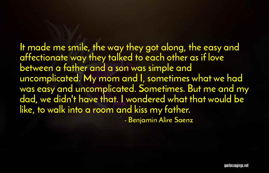 Mom N Son Love Quotes By Benjamin Alire Saenz