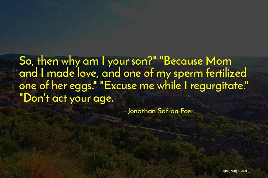 Mom N Son Love Quotes By Jonathan Safran Foer