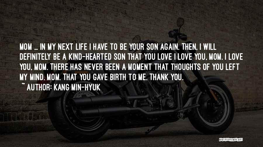 Mom N Son Love Quotes By Kang Min-hyuk Mom N Son Love Quotes By Kang Min-hyuk