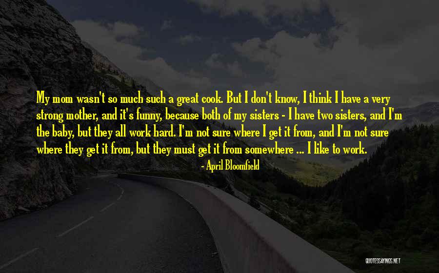 Mom Of Both Quotes By April Bloomfield