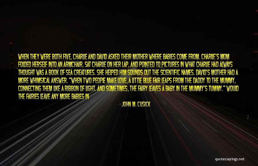 Mom Of Both Quotes By John M. Cusick