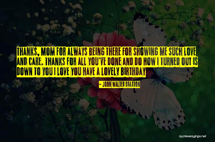 Mom On Her Birthday Quotes By John Walter Bratton Mom On Her Birthday Quotes By John Walter Bratton