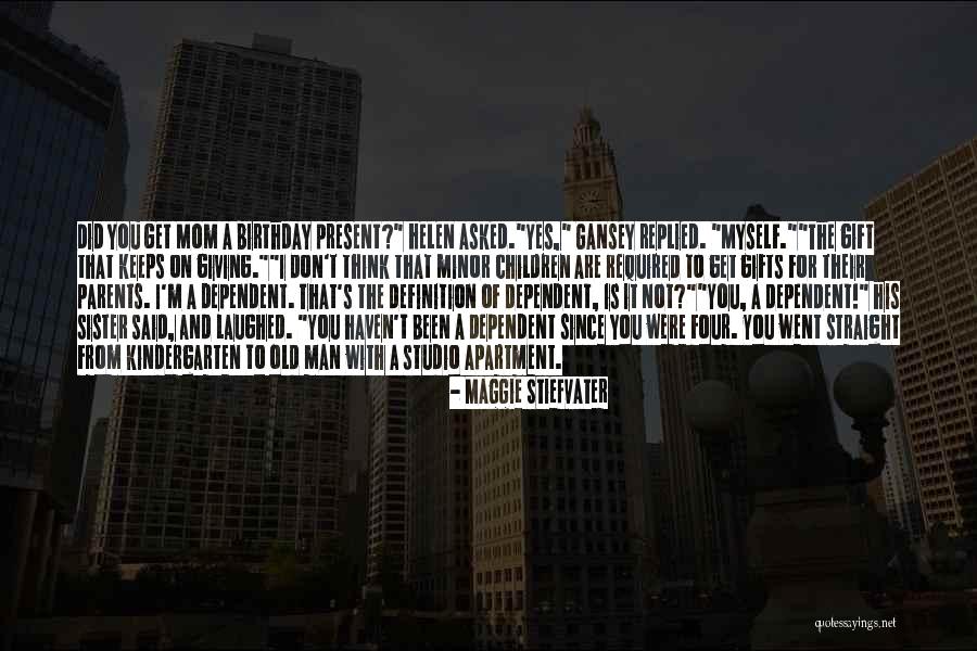 Mom On Her Birthday Quotes By Maggie Stiefvater Mom On Her Birthday Quotes By Maggie Stiefvater