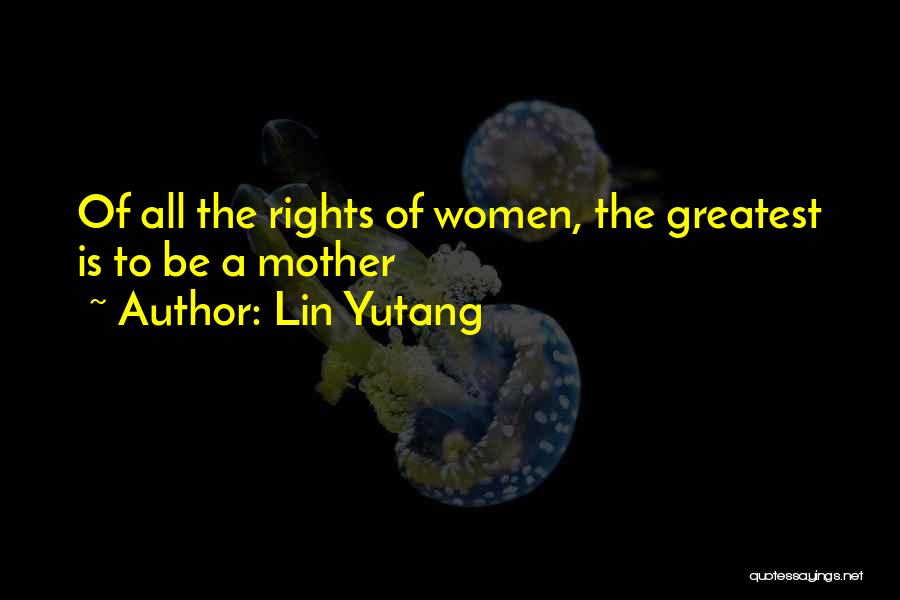 Mom On Mother's Day Quotes By Lin Yutang