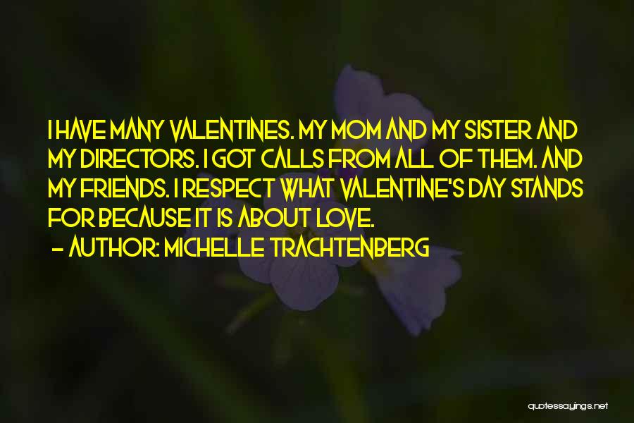 Mom On Valentine's Day Quotes By Michelle Trachtenberg