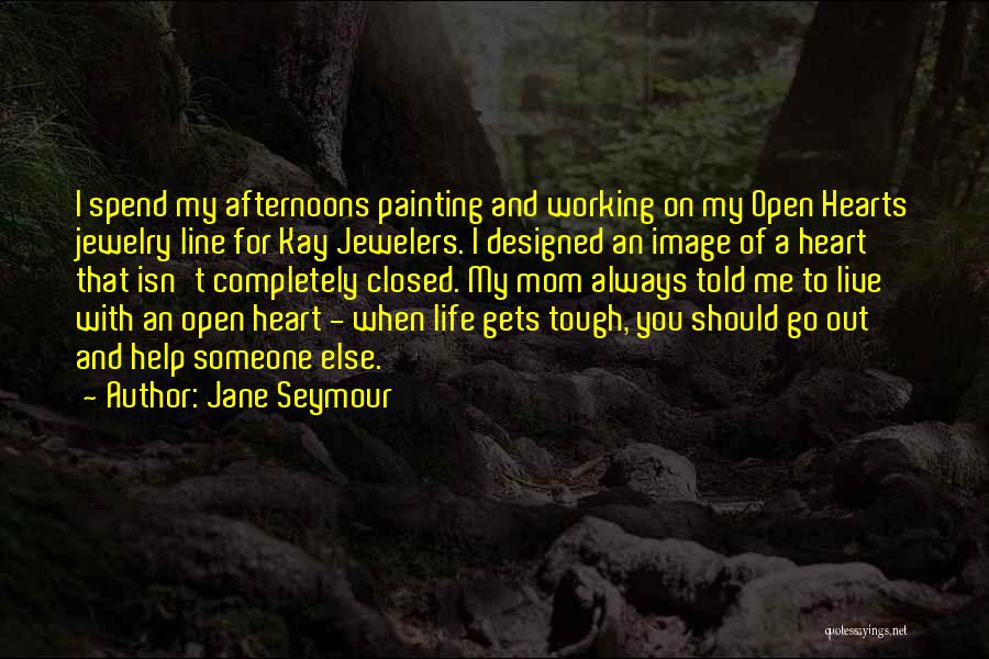 Mom One Line Quotes By Jane Seymour