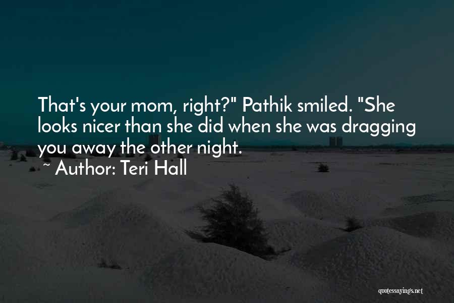 Mom One Line Quotes By Teri Hall