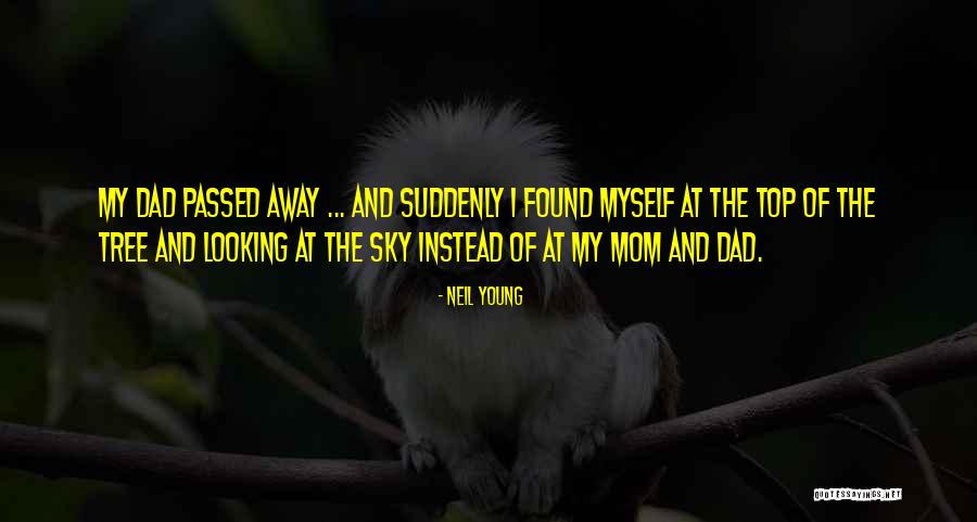 Mom Passed Away Quotes By Neil Young Mom Passed Away Quotes By Neil Young
