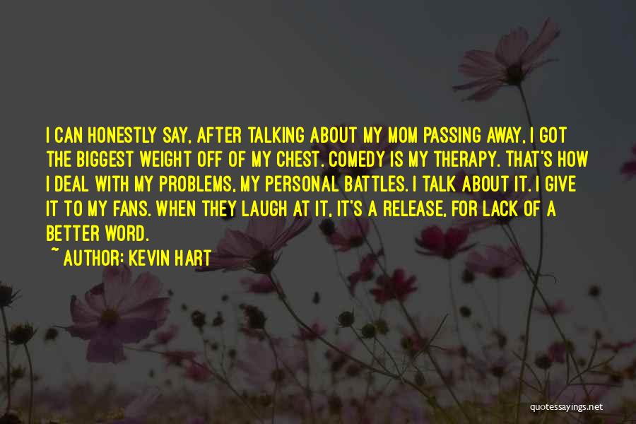 Mom Passing Away Quotes By Kevin Hart