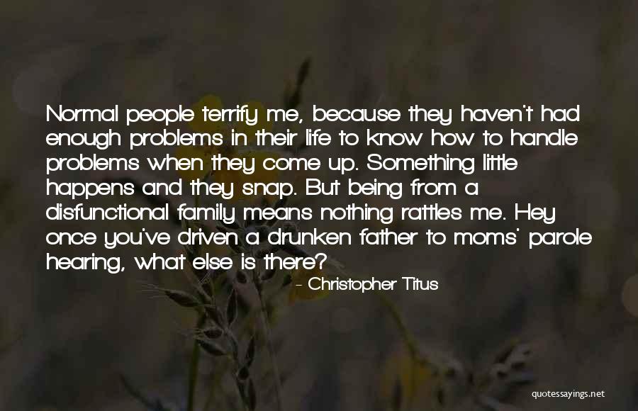 Mom Problems Quotes By Christopher Titus Mom Problems Quotes By Christopher Titus
