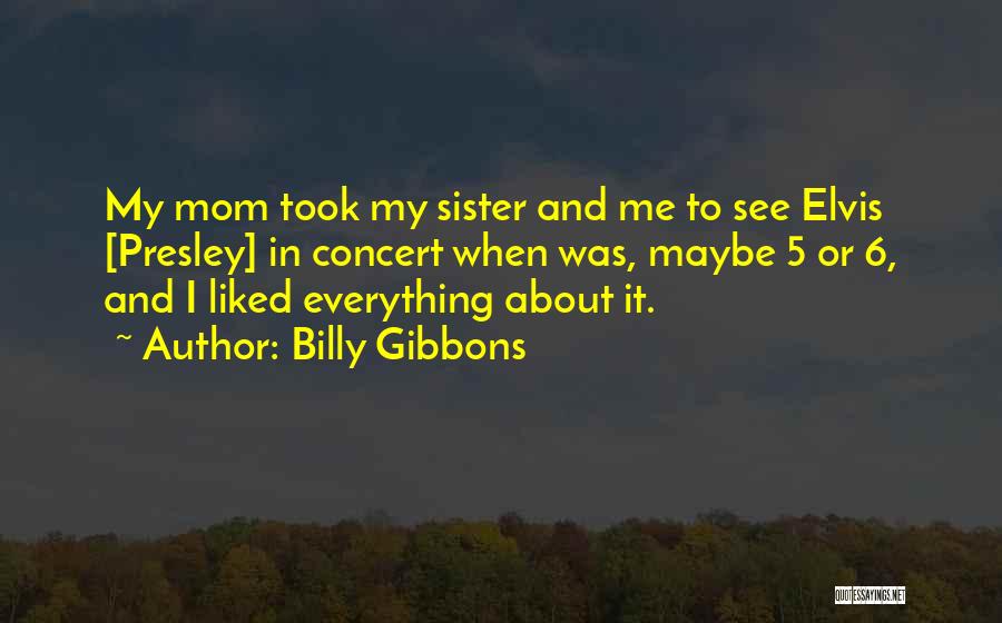 Mom Quotes By Billy Gibbons