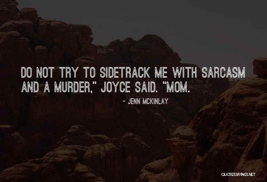 Mom Sarcasm Quotes By Jenn McKinlay Mom Sarcasm Quotes By Jenn McKinlay