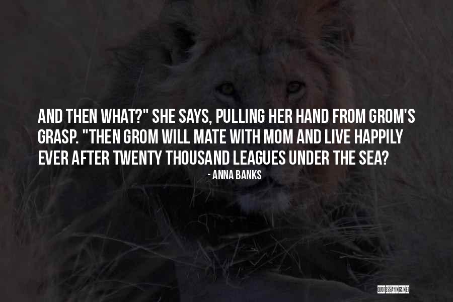 Mom Says Quotes By Anna Banks Mom Says Quotes By Anna Banks