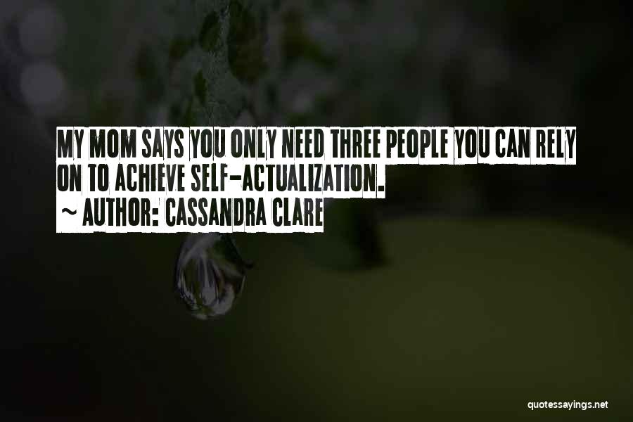 Mom Says Quotes By Cassandra Clare