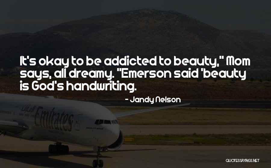 Mom Says Quotes By Jandy Nelson Mom Says Quotes By Jandy Nelson