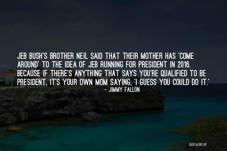 Mom Says Quotes By Jimmy Fallon Mom Says Quotes By Jimmy Fallon